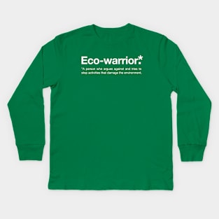 Eco-warrior Definition, Environment and Sustainability Kids Long Sleeve T-Shirt